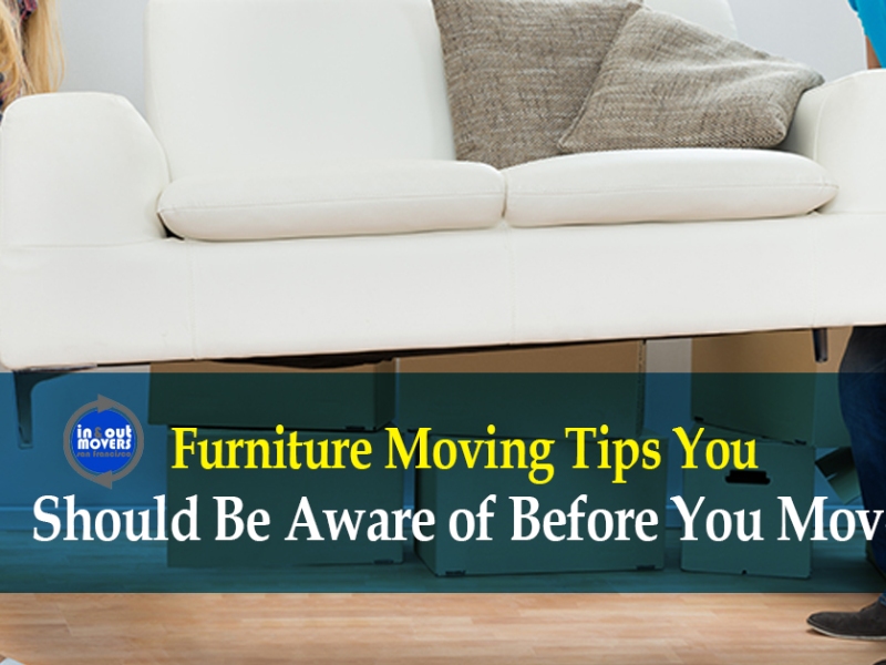 Furniture Moving Tips You Should Be Aware of Before You Move